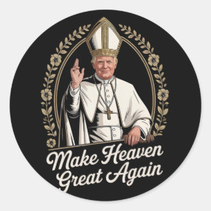 Make Heaven Great Again Donald Trump As The New Po Classic Round Sticker