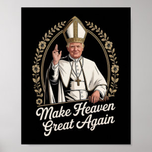 Make Heaven Great Again Donald Trump As The New Po Poster