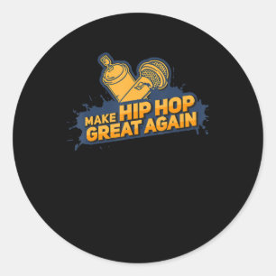 Make Hip Hop Great Again - Funny Music Classic Round Sticker