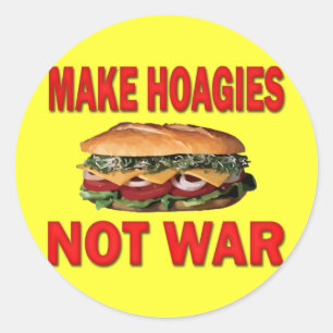MAKE HOAGIES NOT WAR CLASSIC ROUND STICKER