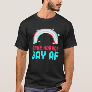 Make Horror Gay Af Lgbtq Gay Rights T-Shirt