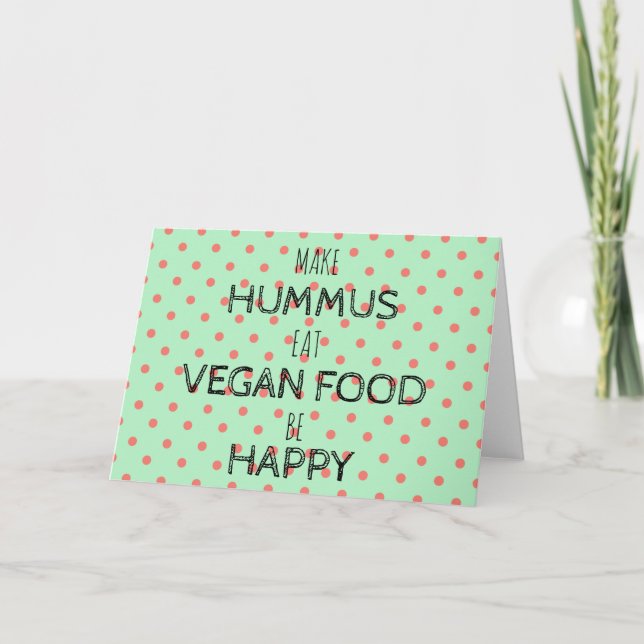 MAKE HUMMUS, BE HAPPY Greeting card (Front)