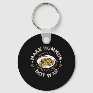 Make Hummus Not War Vegan Vegetarian Spread Veggie Key Ring