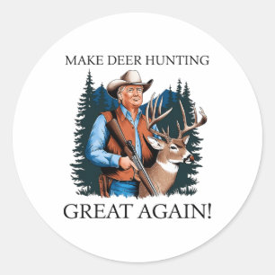 Make Hunting Great Again Deer Duck Hunting Trump Classic Round Sticker
