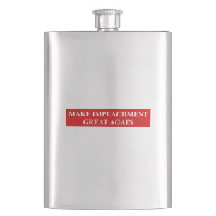Make Impeachment Great Again Hip Flask