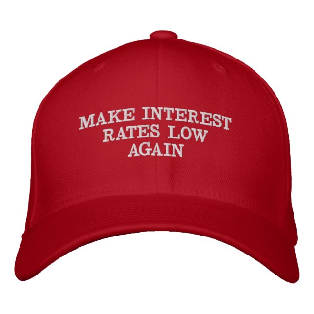 Make Interest rates Low Again Hat (Front)