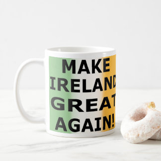 MAKE IRELAND GREAT AGAIN! COFFEE MUG