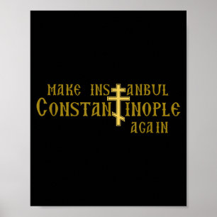Make Istanbul Constantinople Again Orthodox Christ Poster
