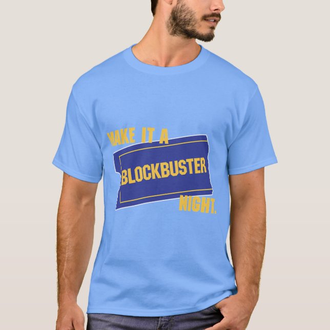Make It A Blockbuster Night T-Shirt (Front)