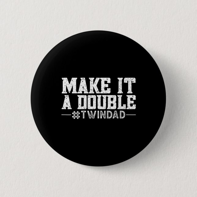 Make It A Double  6 Cm Round Badge (Front)
