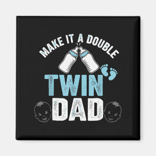 Make It A Double Twin Dad Magnet