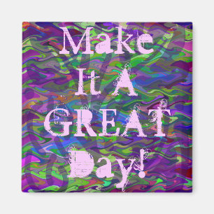 Make It A GREAT Day! Magnet
