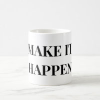 MAKE IT HAPPEN