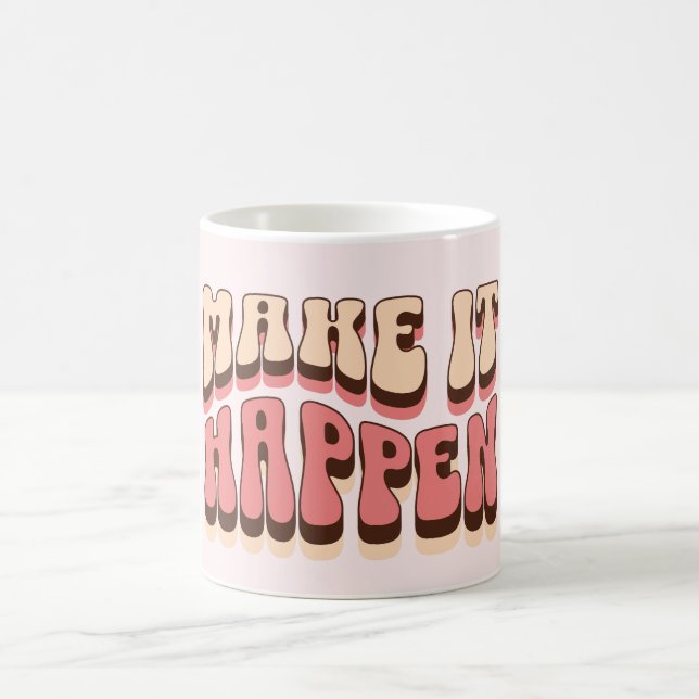 Make it happen coffee mug (Center)