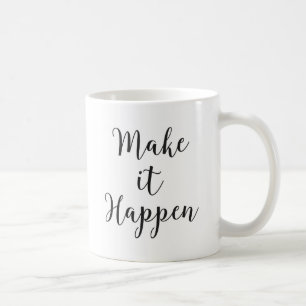 Make It Happen Cursive Script Coffee Mug