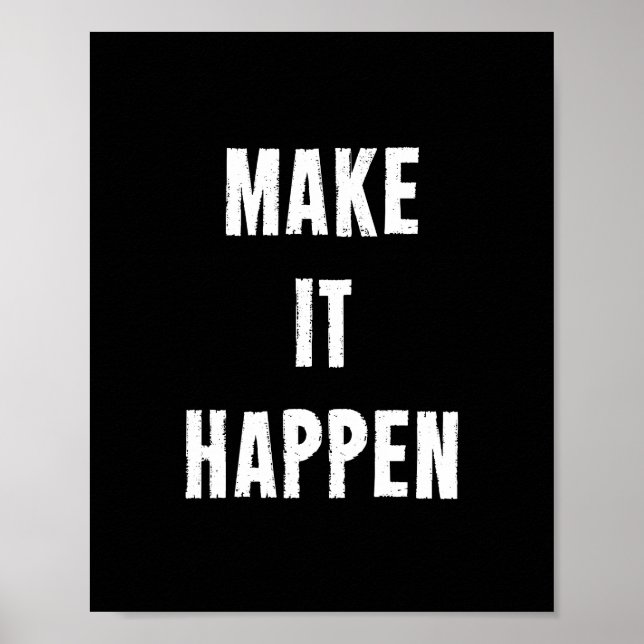 Make It Happen Inspiring Quote Print in Black (Front)