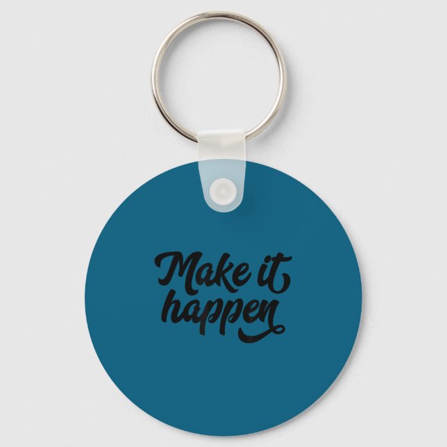 Make It Happen Insrational Motivational And Manife Key Ring (Front)