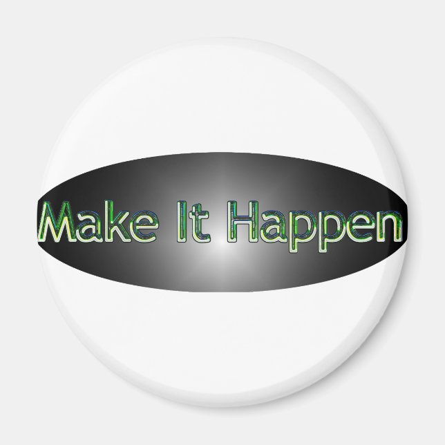 Make It Happen Magnet (Front)