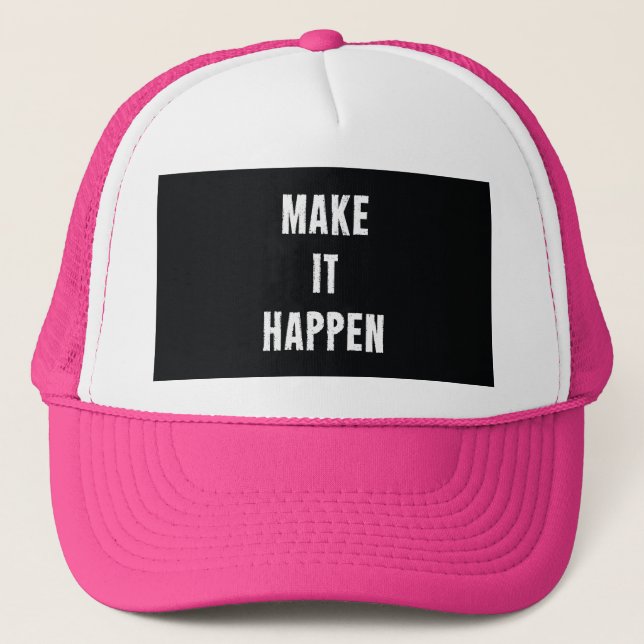 Make It Happen Motivational Black Trucker Hat (Front)
