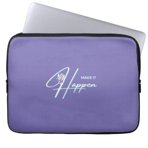 Make It Happen Motivational Quote Design Laptop Sleeve