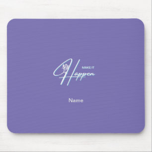 Make It Happen Motivational Quote Design    Mouse Mat