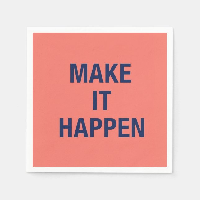 Make it happen motivational quote napkin (Front)
