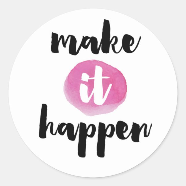 Make It Happen Quote Classic Round Sticker (Front)