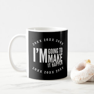 Make It Happen Quote Motivation Inspiration 2020 Coffee Mug