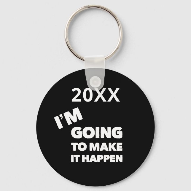 Make It Happen Quote Motivation Inspiration Custom Key Ring (Front)