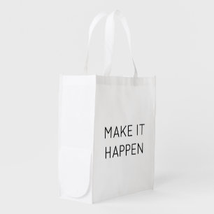 MAKE IT HAPPEN REUSABLE GROCERY BAG