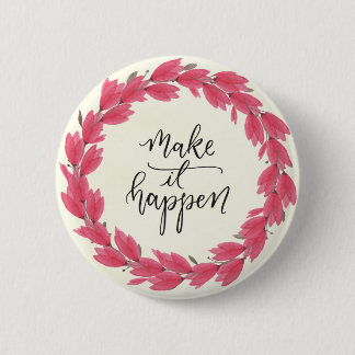 Make It Happen Round Pin