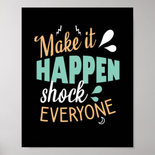 Make it happen shock everyone poster