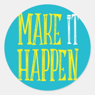 Make it happen Sticker