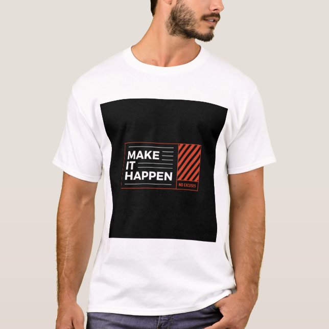 MAKE IT HAPPEN. TEXT PRINTED T-SHIRT (Front)
