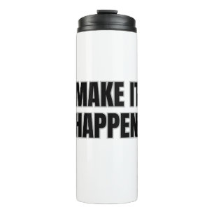 Make It Happen Thermal Tumbler