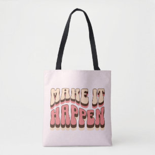 Make it happen tote bag