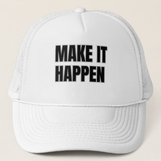 Make It Happen Trucker Hat