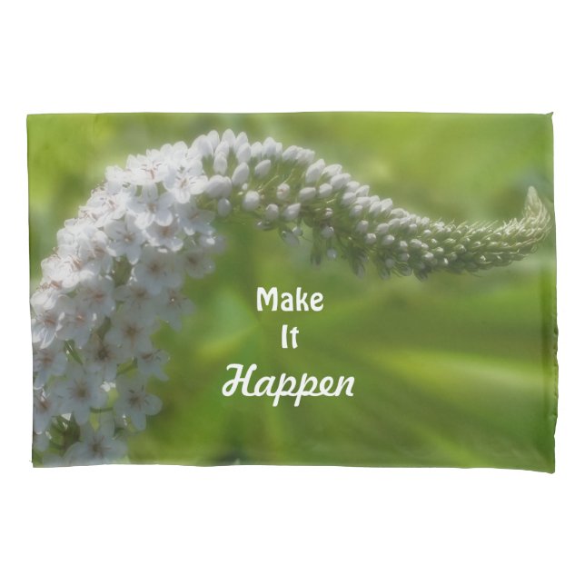 Make It Happen Wildflower Inspirational Quote  Pillowcase (Front)