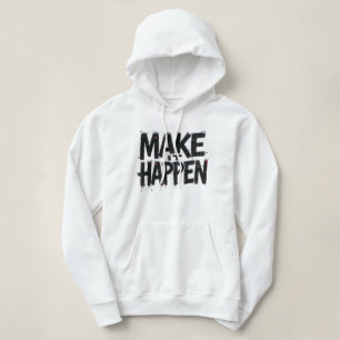 Make It Happen Women Hoodie Motivational Quote