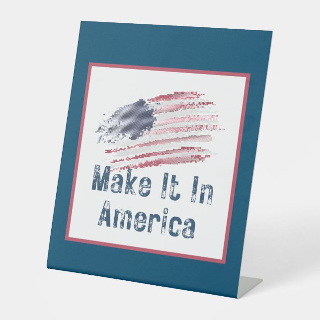Make It In America Stylised Flag  Pedestal Sign (Front)