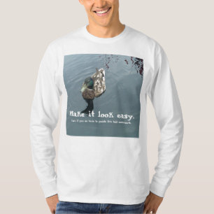 Make it look easy T-Shirt