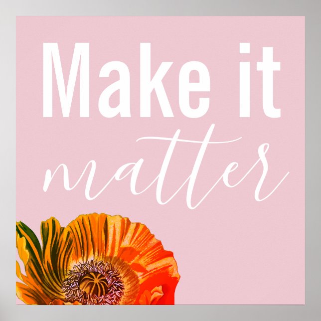 Make it Matter Red Orange Poppy Flower Poster (Front)