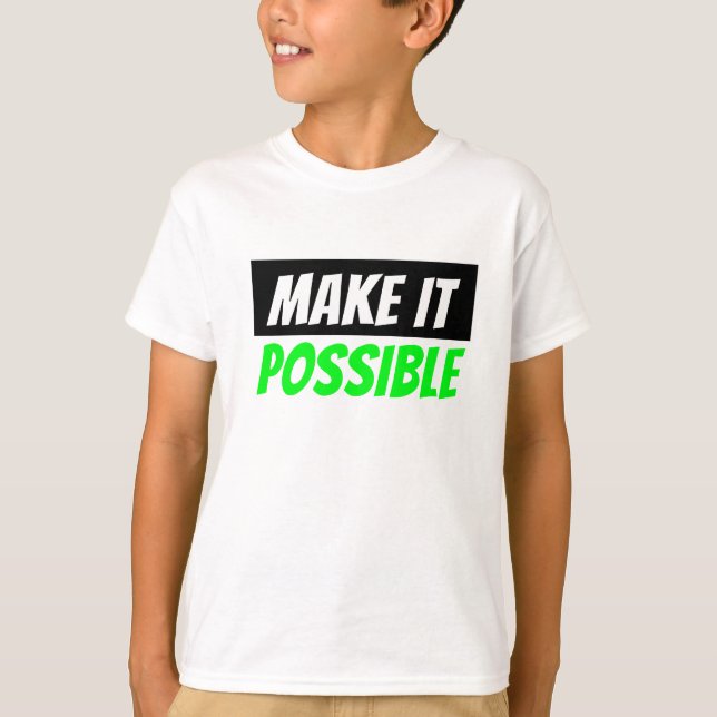 make it possible kids T-Shirt (Front)