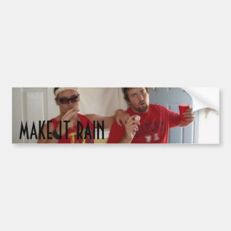 MAKE IT RAIN BUMPER STICKER