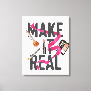 Make It Real Canvas Print