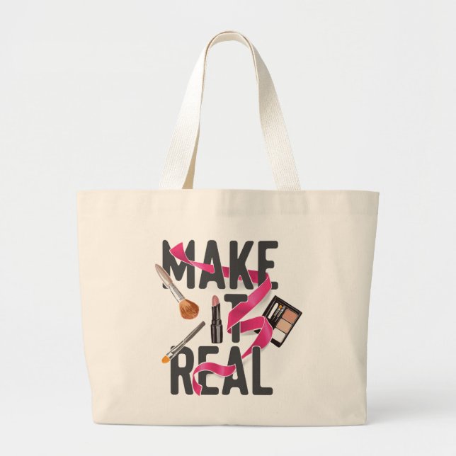 Make It Real Large Tote Bag (Front)