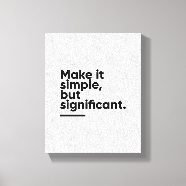 Make it Simple But Significant | Inspirational Canvas Print (Front)