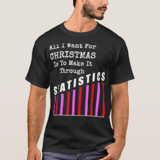 Make It Through Statistics T-Shirt