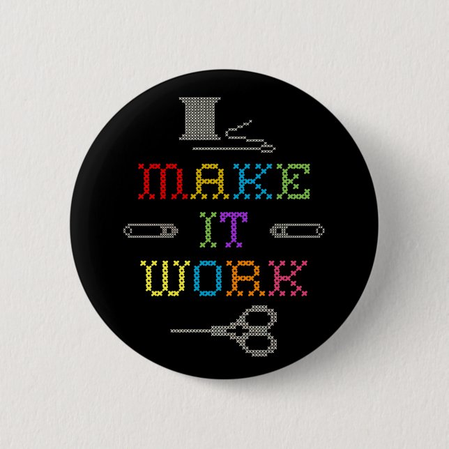 Make It Work Fashion 6 Cm Round Badge (Front)