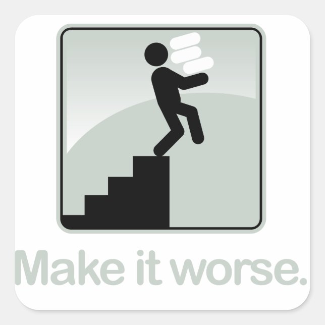 Make it Worse Sticker (Front)